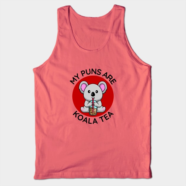 My Puns Are Koala Tea | Koala Pun Tank Top by Allthingspunny